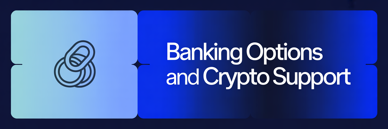 Banking Options and Crypto Support